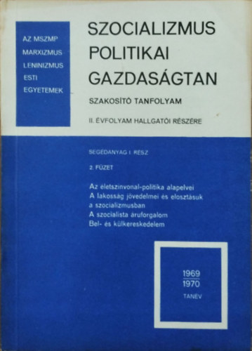 Szocializmus politikai gazdas�gtan szakos�t� tanfolyam, II. �vf. I. r�sz 2. f�zet
