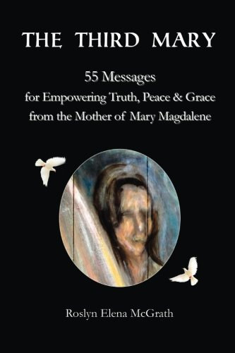 Roslyn Elena McGrath - The Third Mary