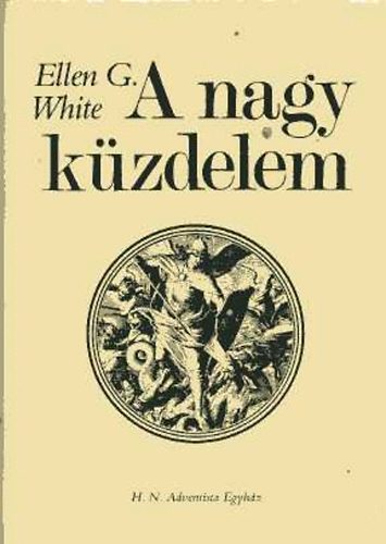 E.G. White - A nagy k�zdelem