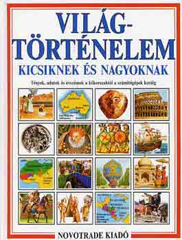 Jane-Ashman, Iain Chisholm - Világtörténelem kicsiknek és nagyoknak