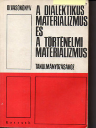 Sznyi Miklsn  (szerk.) - Olvasknyv a dialektikus materializmus s a trtnelmi materializm...