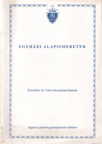 dr. Tuba Iván - Egyházi alapismeretek