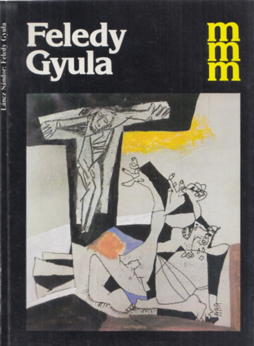 Lncz Sndor  (szerk.) - Feledy Gyula (mai magyar mvszet) - DEDIKLT!
