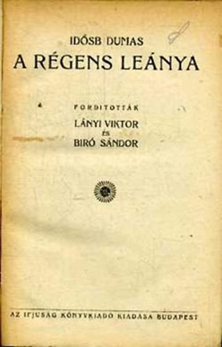 Idősb Dumas - A régens leánya