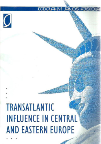 Transatlantic influence in central and eastern europe - Transzatlanti befolys Kzp- s Kelet-Eurpban