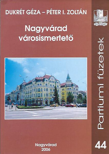 Dukrt Gza-Pter I. Zoltn - Nagyvrad vrosismertet