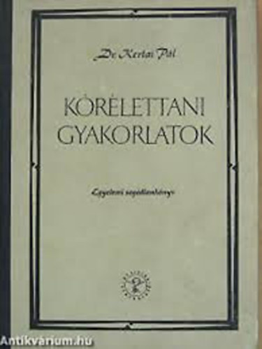 Dr. Kertai P�l - K�r�lettani gyakorlatok (Egyetemi seg�dtank�nyv)