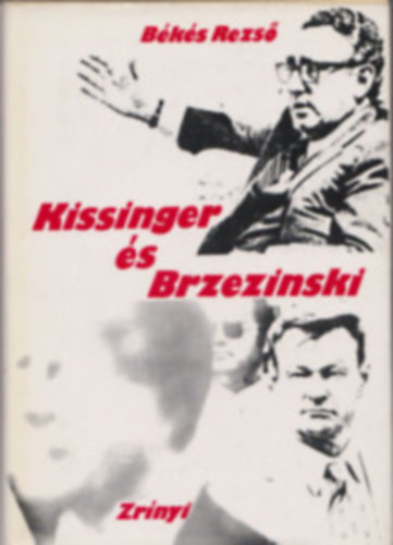 B�k�s Rezs� - Kissinger �s Brezinski