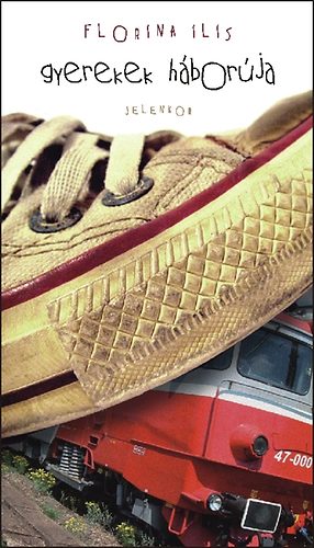 Ilis Florina - Gyerekek háborúja