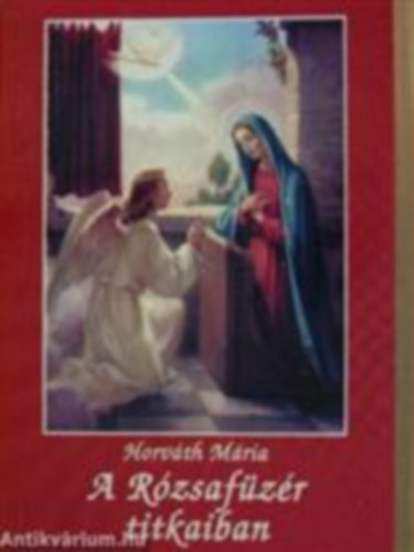 A Rzsafzr titkaiban - Kpek Jzus s Mria letbl