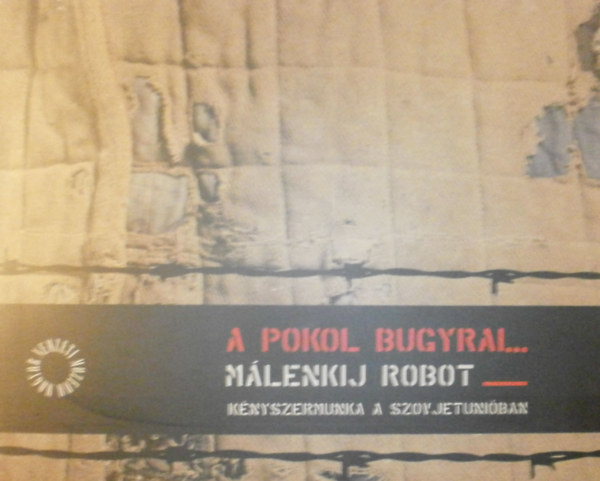 Baj�k L�szl� - A pokol bugyrai... M�lenkij robot