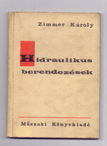 Zimmer K�roly - Hidraulikus berendez�sek