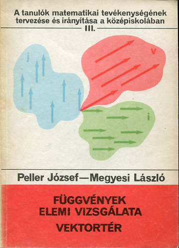 Peller Jzsef; Megyesi Lszl - Fggvnyek elemi vizsglata - Vektortr