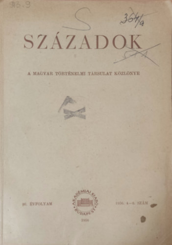 Moln�r Erik  (szerk.) - Sz�zadok 1956/4-6. (A Magyar T�rt�nelmi T�rsulat k�zl�nye)