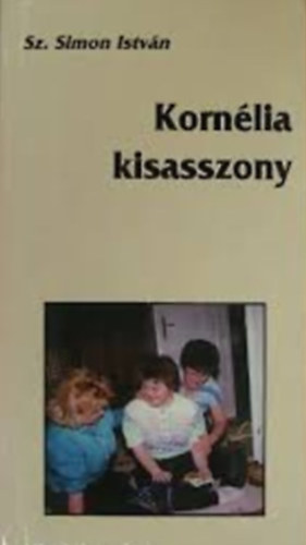 Sz.Simon István - Kornélia kisasszony