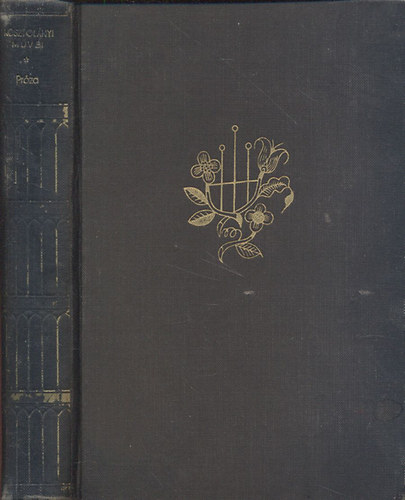 Kosztol�nyi Dezs� - Pr�za (Kosztol�nyi Dezs� �sszegy�jt�tt munk�i)