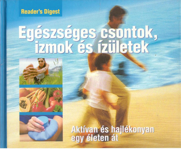 Reader's Digest  (szerk.) - Egszsges csontok, izmok s zletek