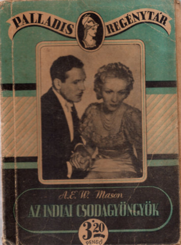 A. E. W. Mason - Az indiai csodagyngyk