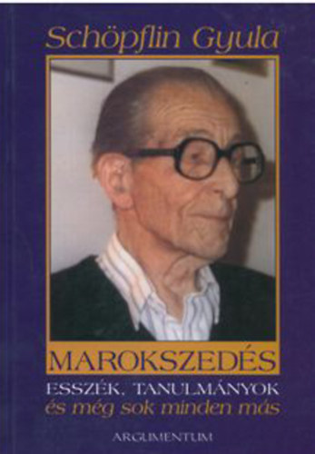 Schpflin Gyula - Marokszeds - Esszk, tanulmnyok s mg sok minden ms