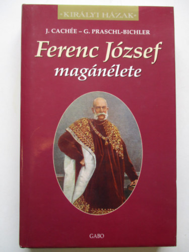 Cache,J.-Praschl-Bichler,G. - Ferenc Jzsef magnlete