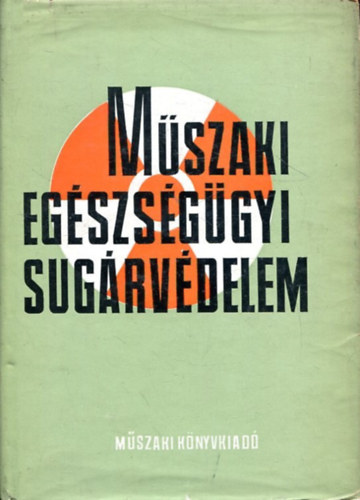 dr. Bonta J�nos  (szerk.) - M�szaki eg�szs�g�gyi sug�rv�delem
