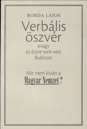 Borda Lajos - Verblis szvr (avagy az szre sem vett Rubicon)