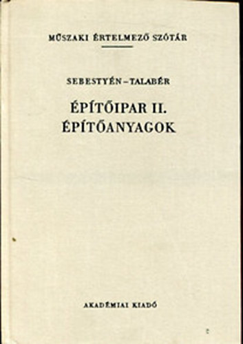 Sebestyn Gyula (szerk.) - ptipar II.- ptanyagok (Mszaki rtelmez sztr 38.)