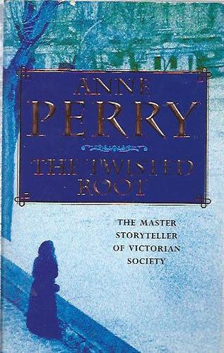 Anne Perry - The twisted root
