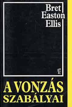 Bret Easton Ellis - A vonzás szabályai