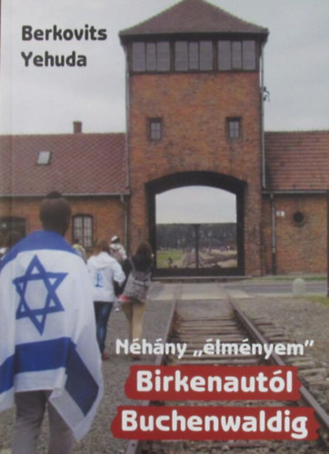 Berkovits Yehuda - Nhny "lmnyem" Birkenautl Buchenwaldig
