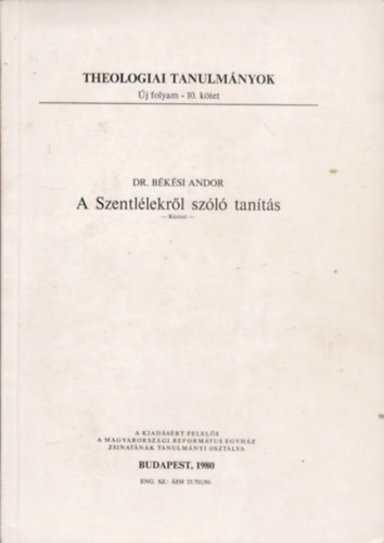 Dr. Bksi Andor - A Szentllekrl szl tants (kzirat) - (Theologiai tanulmnyok j folyam-10. ktet)