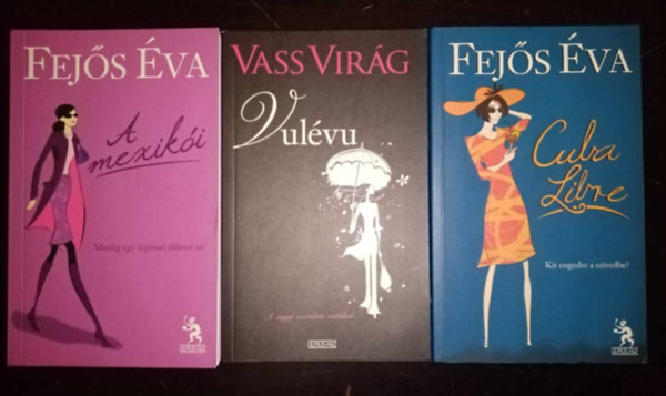 Fejős Éva - 3 db. Fejős Éva regény: A mexikói - Mindig egy lépéssel előtted jár / Vulévu - A NAGY SZERELEM VALAHOL / Cuba Libre - Kit engedsz a szívedbe?