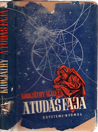 Komjáthy Aladár - A tudás fája (Természetmagyarázat az ókortól napjainkig)