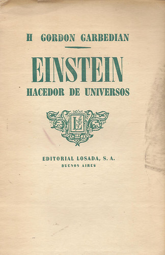 H. Gordon Garbedian - Einstein Hacedor de Universos