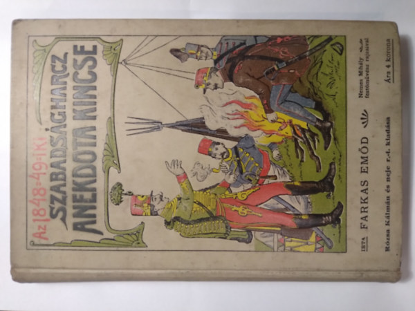 Farkas Em�d - Az 1848-49 -iki szabads�gharcz andekdota kincse