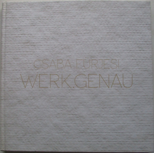Csaba Frjesi - Werk. Genau