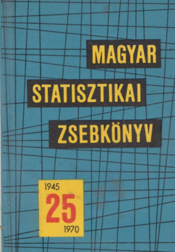 K�zponti Statisztikai Hivatal - Magyar statisztikai zsebk�nyv 1970. �vi