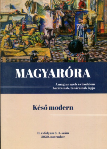 Bal�zs G�za  (szerk.) - Magyar�ra (A magyar nyelv �s irodalom bar�tainak, tan�rainak lapja) 2020 november