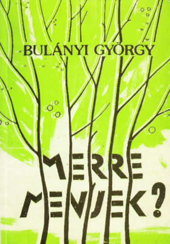 Bulányi György - Merre menjek?