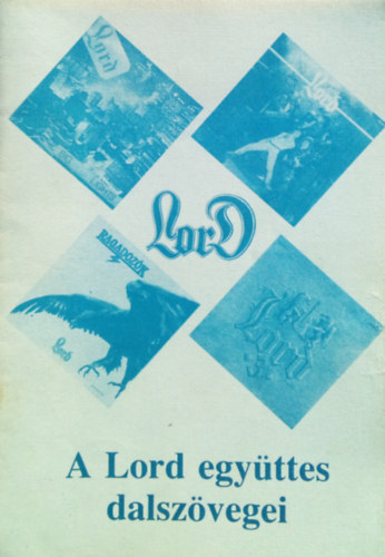 Balogh József - A Lord összes dalszövegei I. füzet