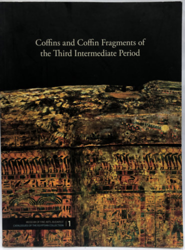 Liptay va  (szerk.) - Coffins and Coffin Fragments of the Third Intermediate Period