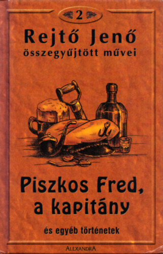Rejt� Jen� - Piszkos Fred, a kapit�ny �s m�s t�rt�netek
