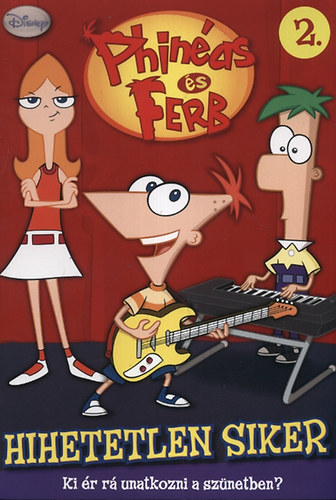 Phineas s Ferb 2. - Hihetetlen siker