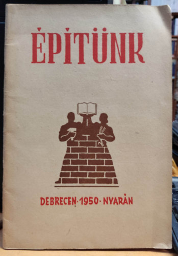 Komjthy Istvn - ptnk - A debreceni ri munkakzssg folyirata (1.vf.1.szm 1950. Nyarn)
