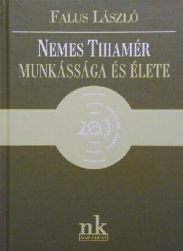 Falus L�szl� - Nemes Tiham�r munk�ss�ga �s �lete