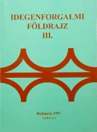 Dr. Guczin Dr. Huszti Gyrgyi - Idegenforgalmi fldrajz III.