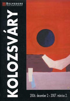 Belvedere- Kolozsv�ry Zsigmond ki�ll�t�s (2006. dec. 2.- 2007.m�rc. 2)