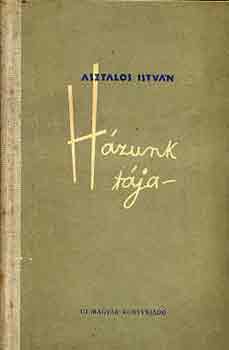 Asztalos Istv�n - H�zunk t�ja