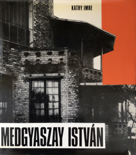 Kathy Imre - Medgyaszay István (Architektúra)