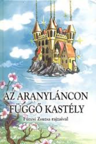 Black & White Kiadó - Az aranyláncon függő kastély (Füzesi)